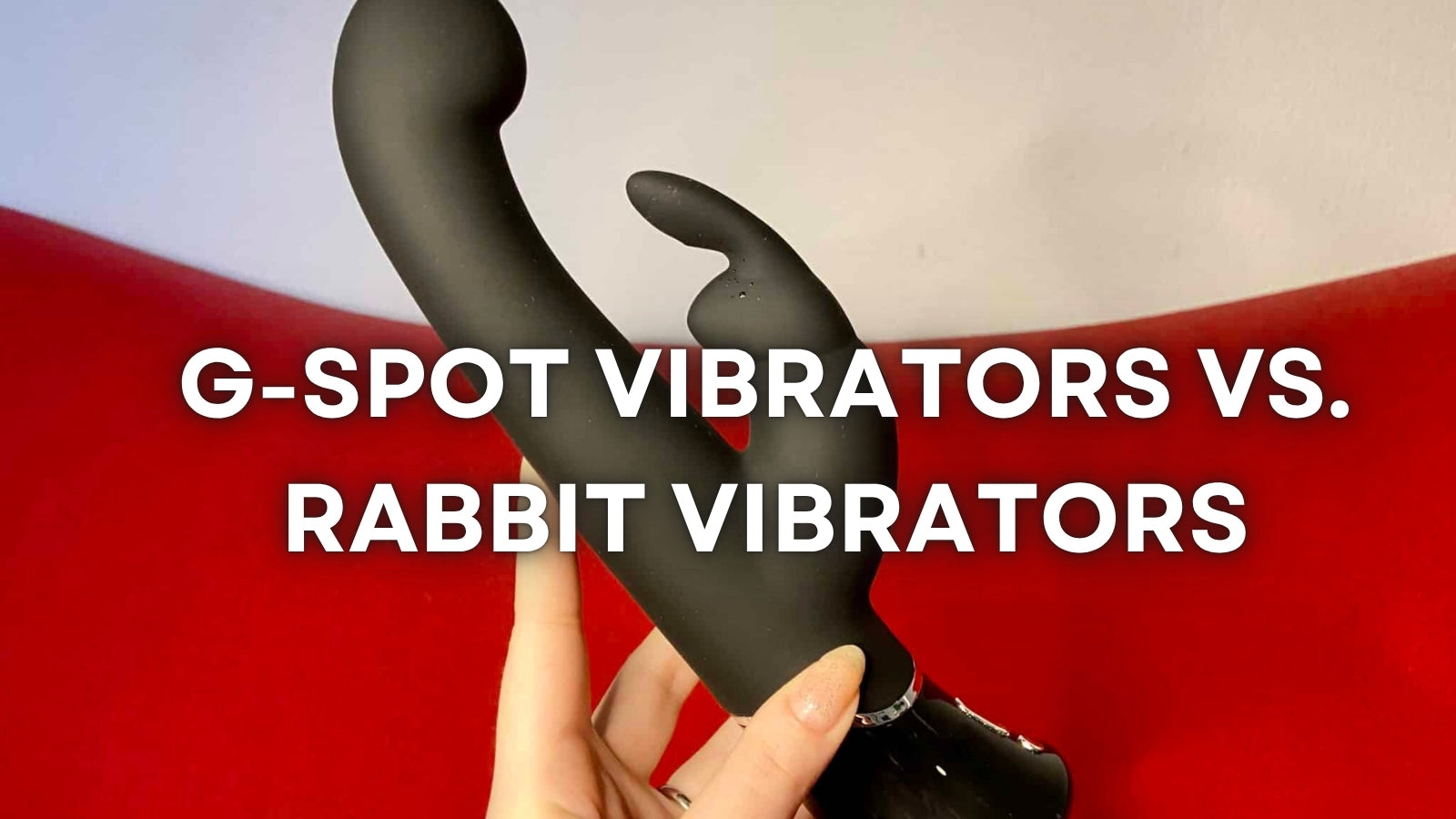 Difference Between G-Spot and Rabbit Vibrators: Which One Should You Choose?