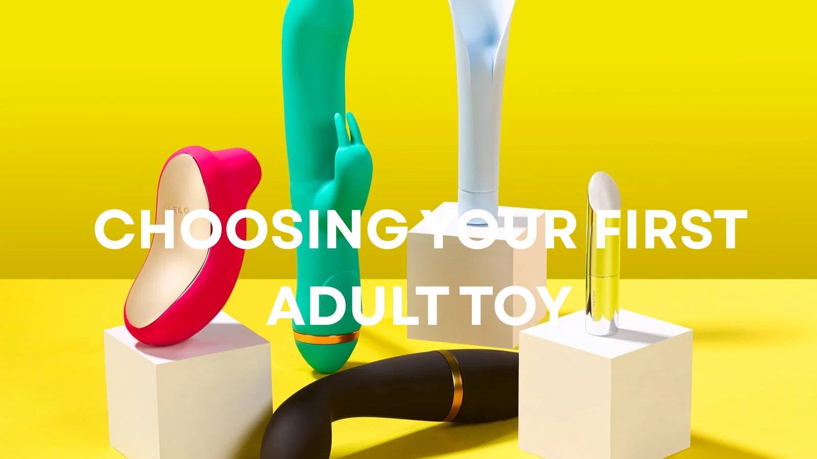 How to Choose Your First Adult Toy (Without Feeling Overwhelmed)